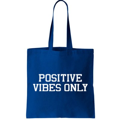 Positive Vibes Only Tote Bag