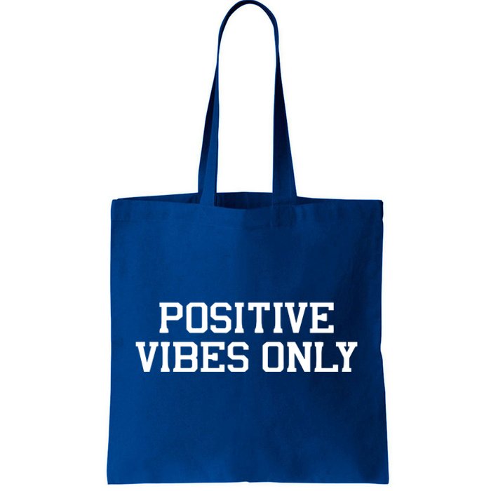 Positive Vibes Only Tote Bag