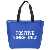 Positive Vibes Only Zip Tote Bag