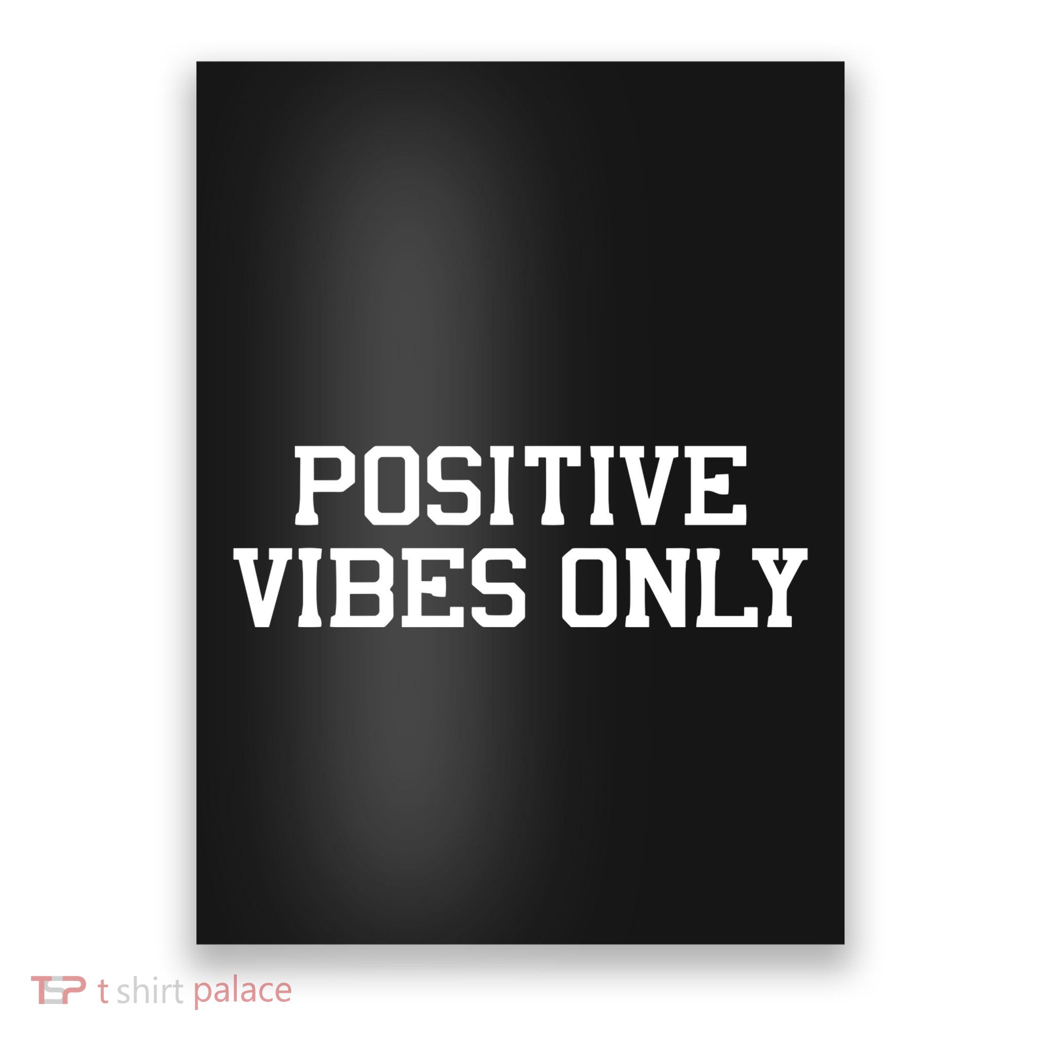 Positive Vibes Only Poster