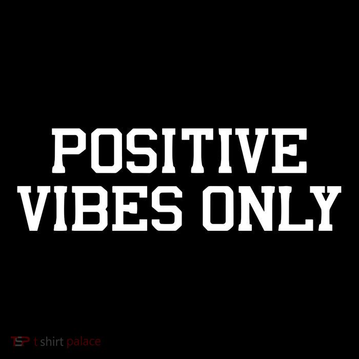 Positive Vibes Only Poster