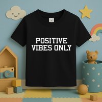 Positive Vibes Only Toddler T-Shirt