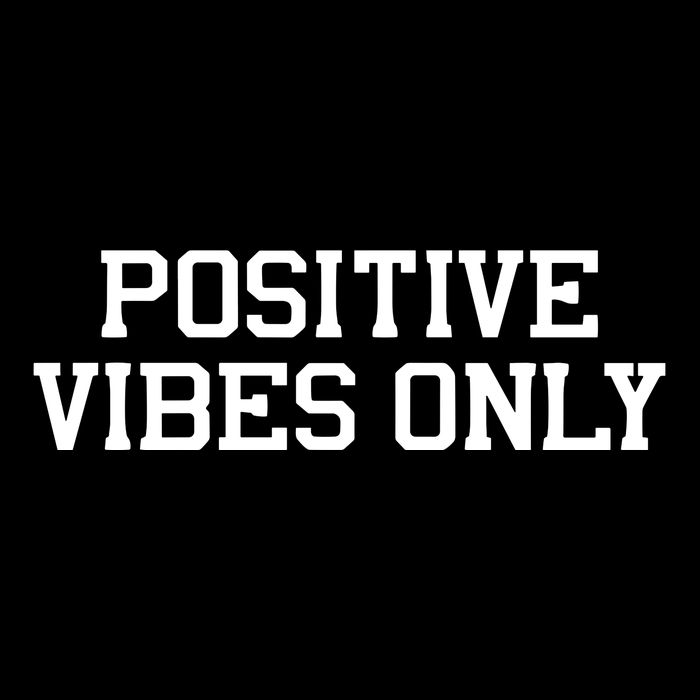 Positive Vibes Only Toddler T-Shirt