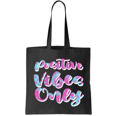 Positive Vibes Only Fun Quote Bag
