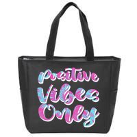 Positive Vibes Only Fun Quote Zip Tote Bag