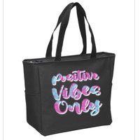 Positive Vibes Only Fun Quote Zip Tote Bag
