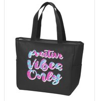 Positive Vibes Only Fun Quote Zip Tote Bag