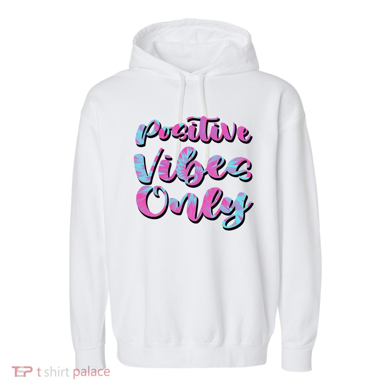 Positive Vibes Only Fun Quote Garment-Dyed Fleece Hoodie