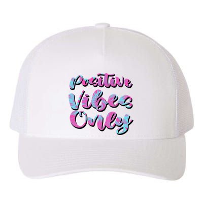 Positive Vibes Only Fun Quote Yupoong Adult 5-Panel Trucker Hat