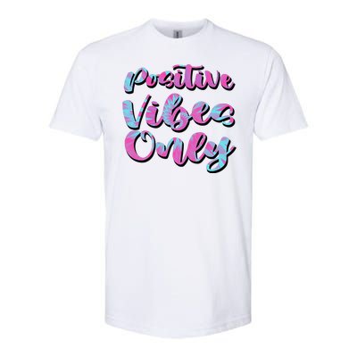 Positive Vibes Only Fun Quote Softstyle® CVC T-Shirt