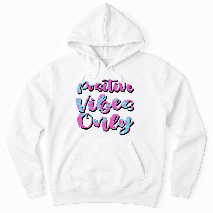 Positive Vibes Only Fun Quote Hoodie
