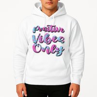Positive Vibes Only Fun Quote Hoodie
