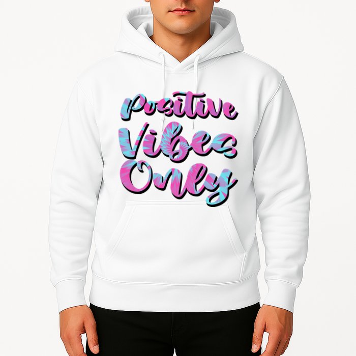 Positive Vibes Only Fun Quote Hoodie