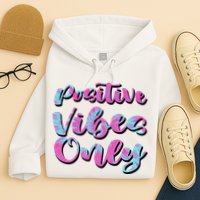 Positive Vibes Only Fun Quote Hoodie
