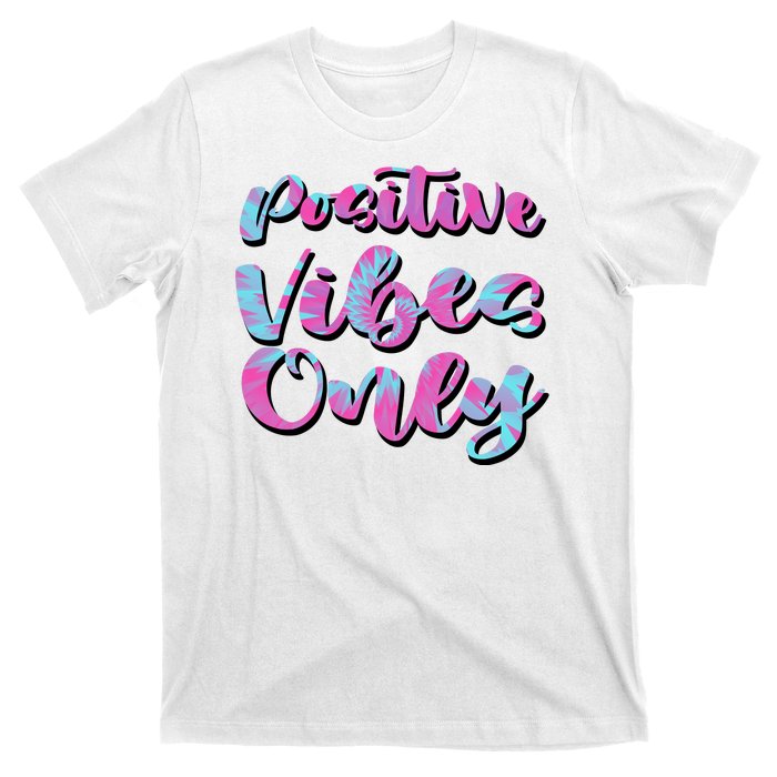 Positive Vibes Only Fun Quote T-Shirt