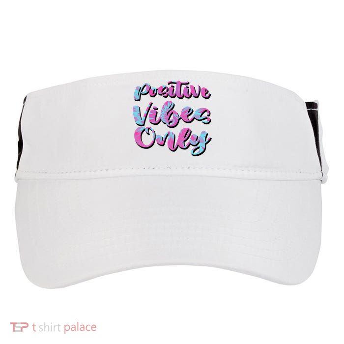 Positive Vibes Only Fun Quote Adult Drive Performance Visor