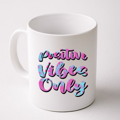 Positive Vibes Only Fun Quote Mug