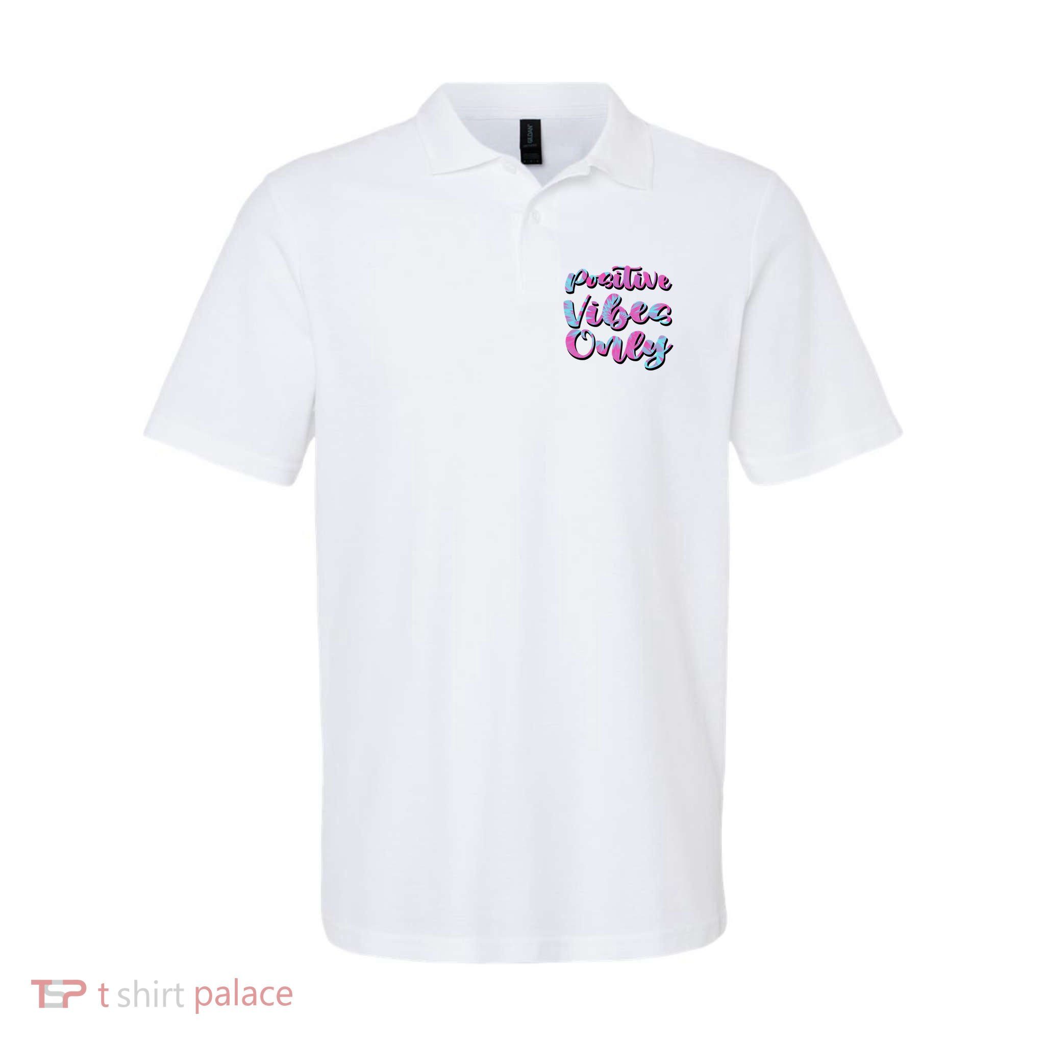 Positive Vibes Only Fun Quote Polo