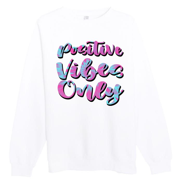 Positive Vibes Only Fun Quote Premium Crewneck Sweatshirt