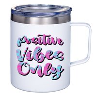 Positive Vibes Only Fun Quote 12oz Stainless Steel Coffee Mug