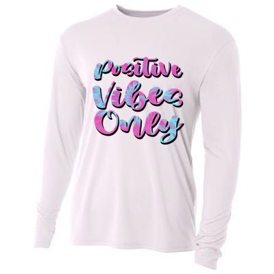 Positive Vibes Only Fun Quote Cooling Performance Long Sleeve Crew