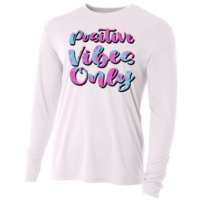 Positive Vibes Only Fun Quote Cooling Performance Long Sleeve Crew