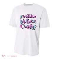 Positive Vibes Only Fun Quote Youth Performance Sprint T-Shirt