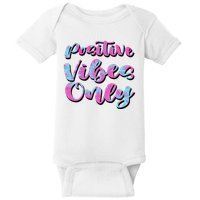 Positive Vibes Only Fun Quote Baby Bodysuit