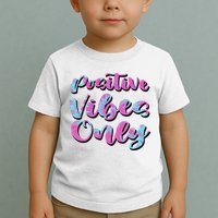 Positive Vibes Only Fun Quote Toddler T-Shirt