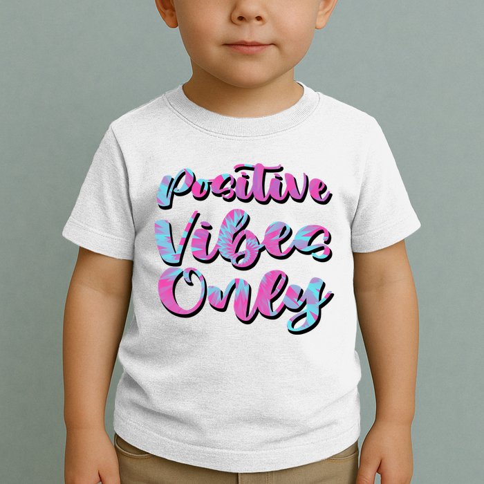 Positive Vibes Only Fun Quote Toddler T-Shirt
