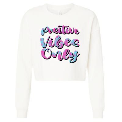 Positive Vibes Only Fun Quote Cropped Pullover Crew
