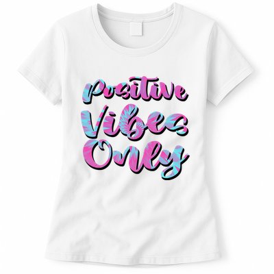 Positive Vibes Only Fun Quote Womens T-Shirt