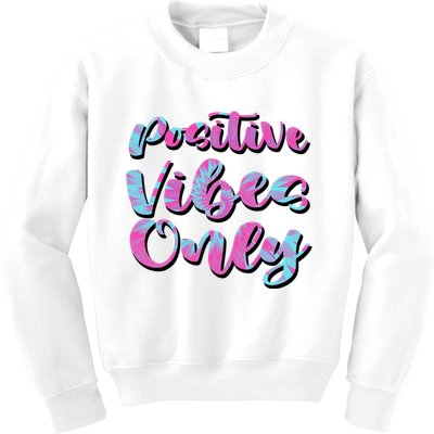 Positive Vibes Only Fun Quote Kids Sweatshirt