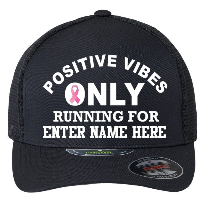 Positives Vibes Only Custom Name Breast Cancer Flexfit Unipanel Trucker Cap