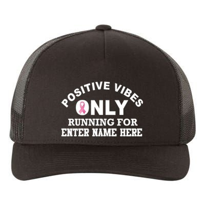 Positives Vibes Only Custom Name Breast Cancer Yupoong Adult 5-Panel Trucker Hat
