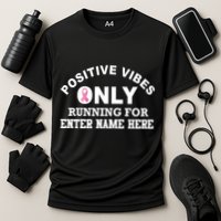 Positives Vibes Only Custom Name Breast Cancer Performance Shirt