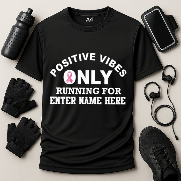 Positives Vibes Only Custom Name Breast Cancer Performance Shirt