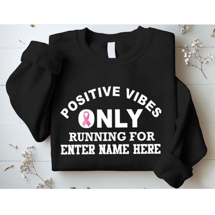Positives Vibes Only Custom Name Breast Cancer Sweatshirt