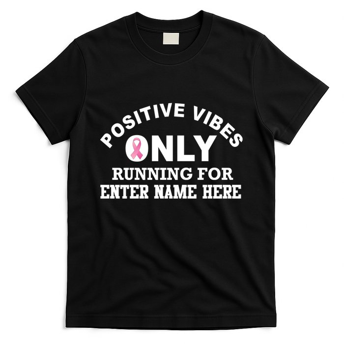 Positives Vibes Only Custom Name Breast Cancer T-Shirt