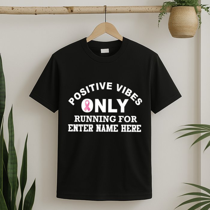 Positives Vibes Only Custom Name Breast Cancer T-Shirt