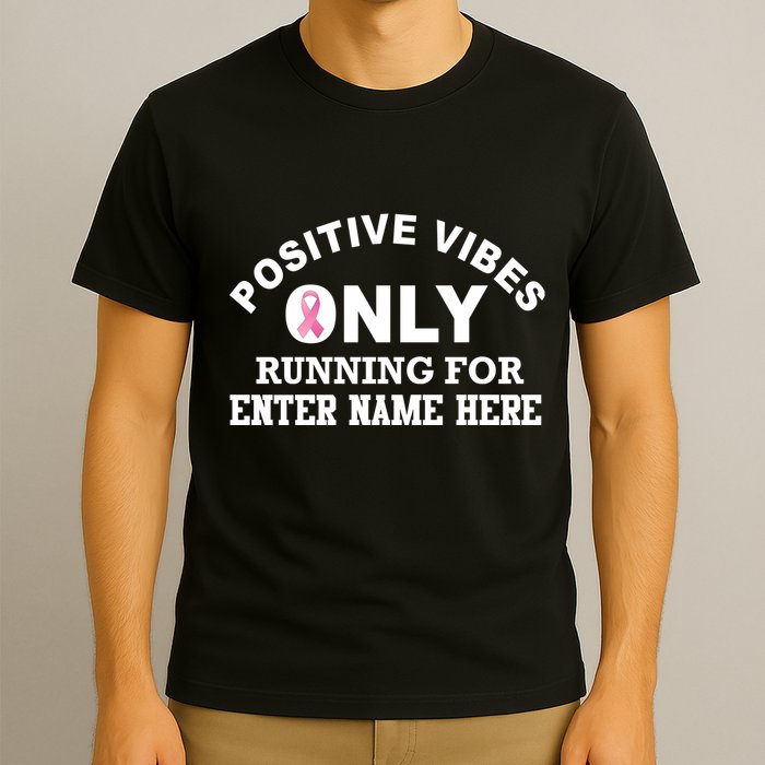 Positives Vibes Only Custom Name Breast Cancer T-Shirt