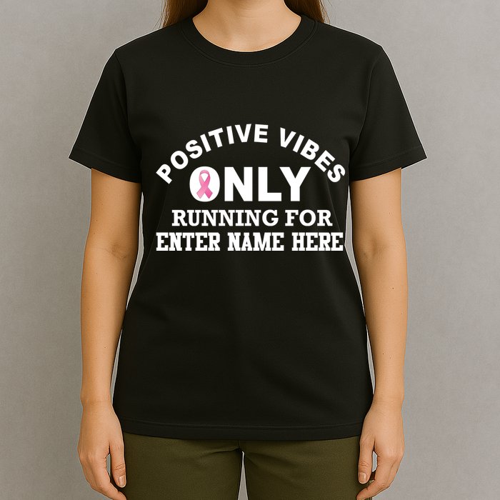 Positives Vibes Only Custom Name Breast Cancer T-Shirt