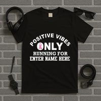 Positives Vibes Only Custom Name Breast Cancer T-Shirt