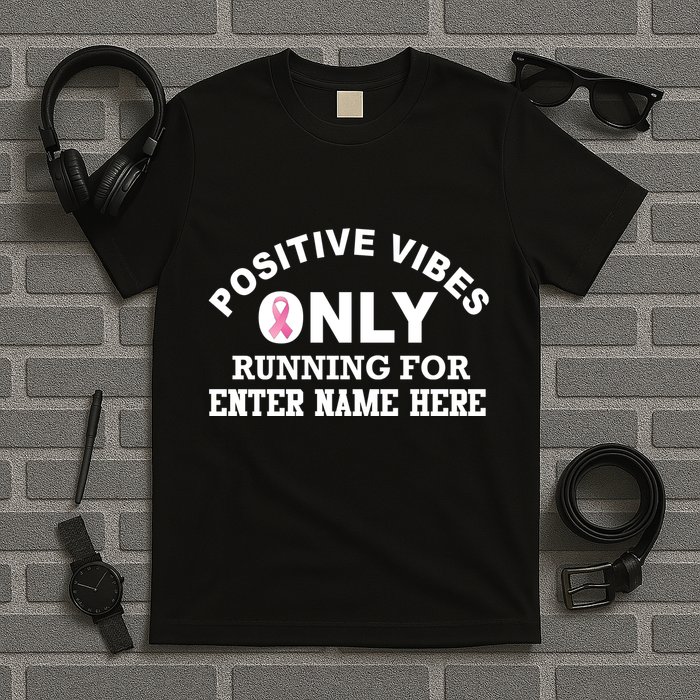 Positives Vibes Only Custom Name Breast Cancer T-Shirt