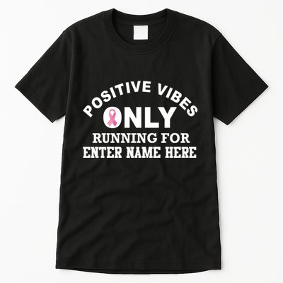Positives Vibes Only Custom Name Breast Cancer Tall T-Shirt