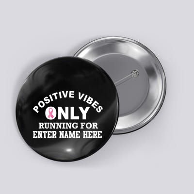 Positives Vibes Only Custom Name Breast Cancer Button