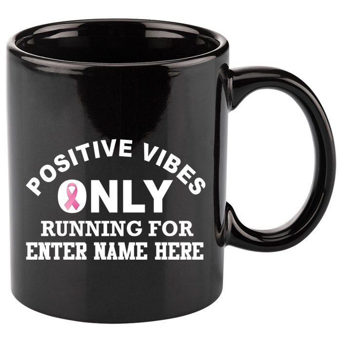 Positives Vibes Only Custom Name Breast Cancer 11oz C Handle Ceramic Mug