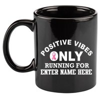 Positives Vibes Only Custom Name Breast Cancer 11oz C Handle Ceramic Mug