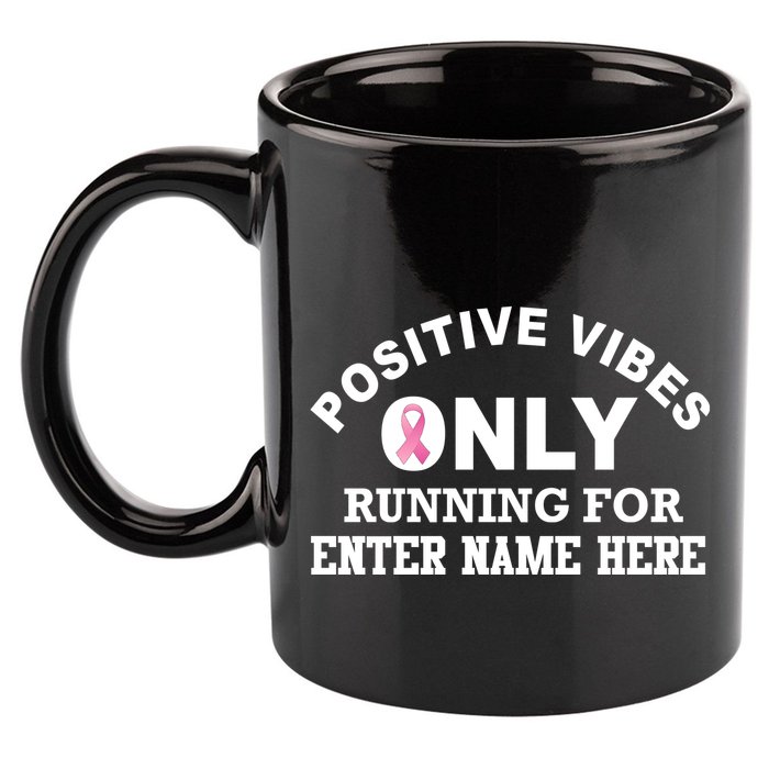 Positives Vibes Only Custom Name Breast Cancer 11oz C Handle Ceramic Mug