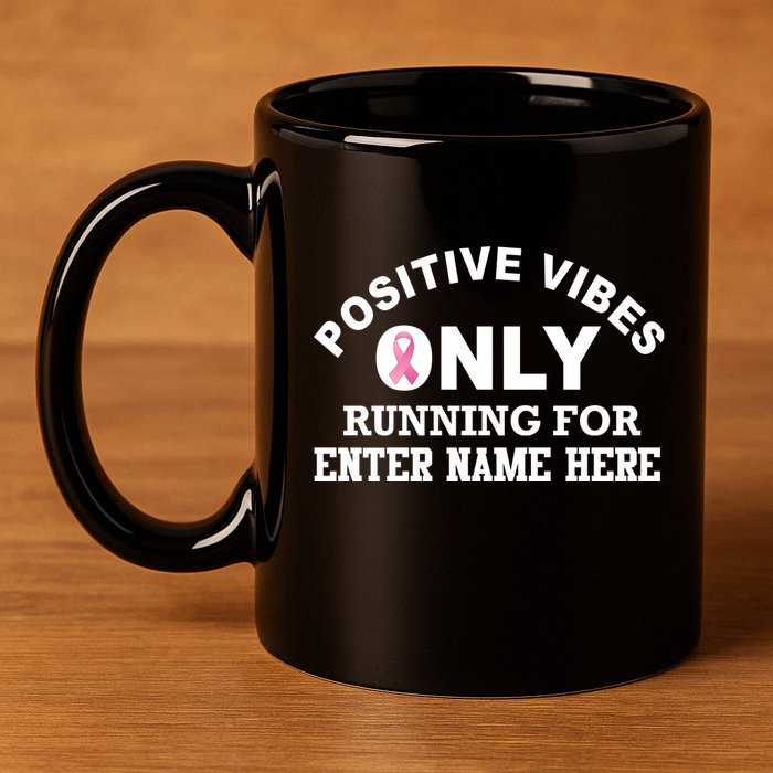Positives Vibes Only Custom Name Breast Cancer 11oz C Handle Ceramic Mug